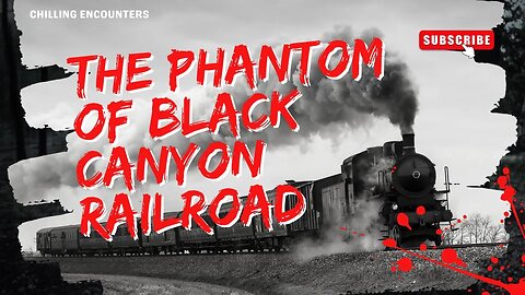 Phantom Encounters in Black Canyon Will Give You CHILLS!