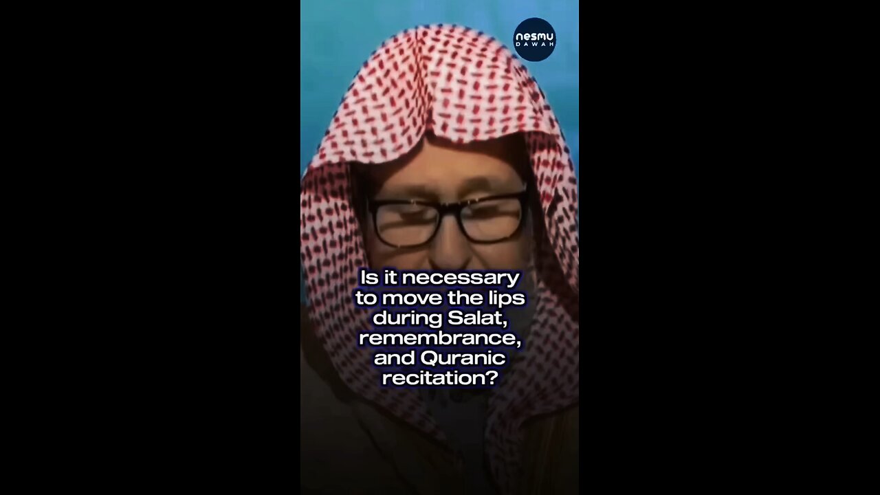 Q: Does it Count if we read the Quran, Athkar and Salaat without moving our lips ?~ Sh Al Fawzan