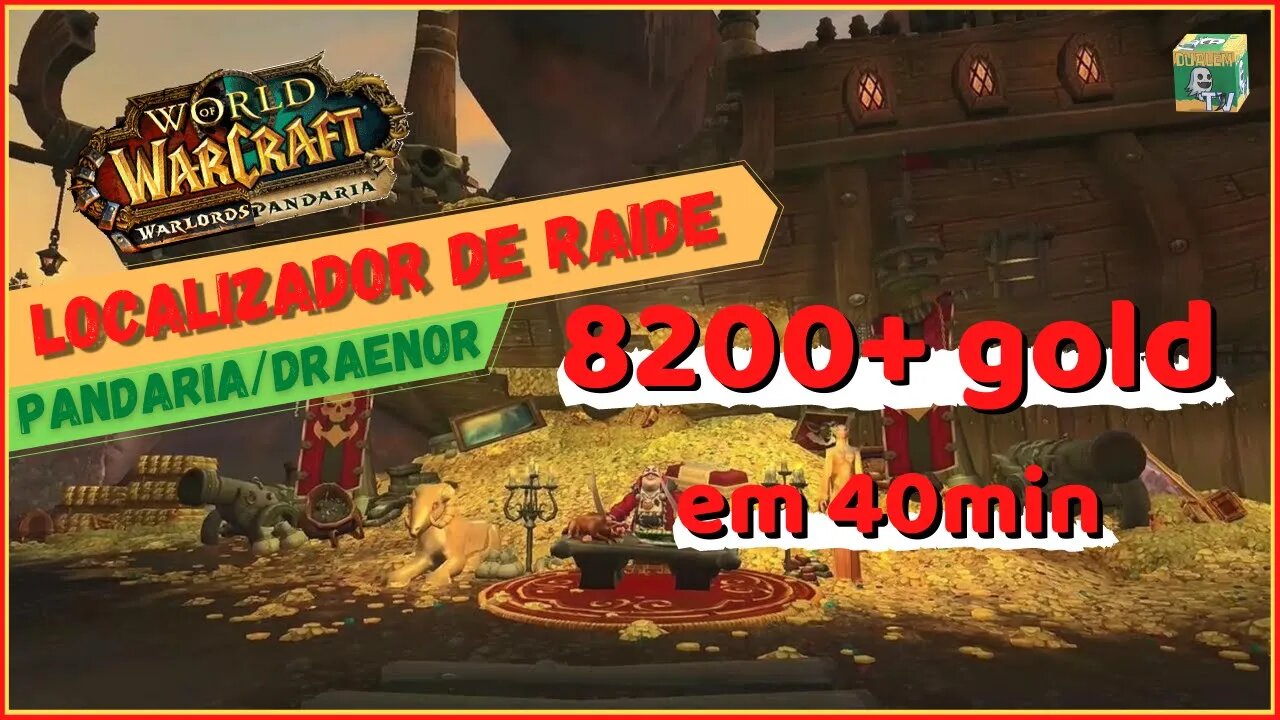 Faça mais de 8k de gold em 40 minutos | Localizador de Raide de Pandaria e Draenor | Gold Farm