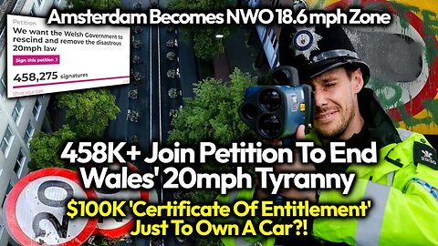 458K SIGN ANTI 20MPH PETITION, $183K TO OWN CAR IN SINGAPORE, AMSTERDAM TO IMPOSE CRAZY 19MPH LIMIT!