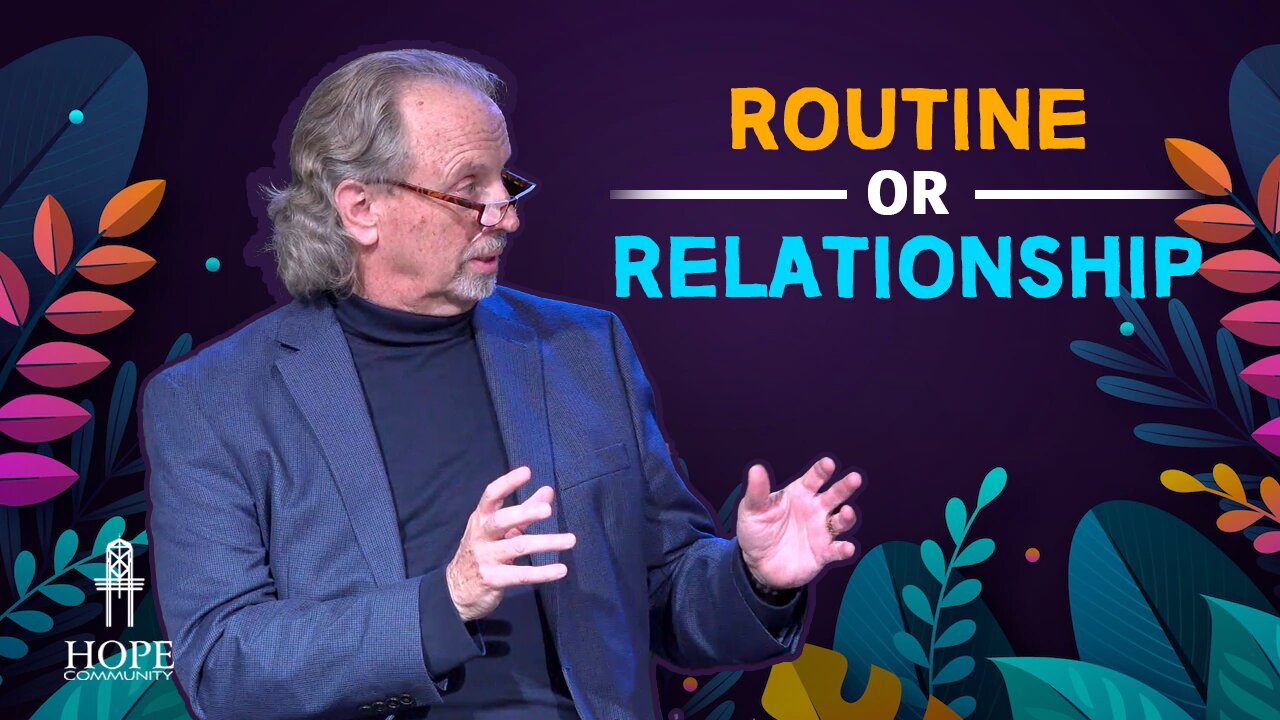 Routine or Relationship | Hope Community Church | Pastor Brian Lother