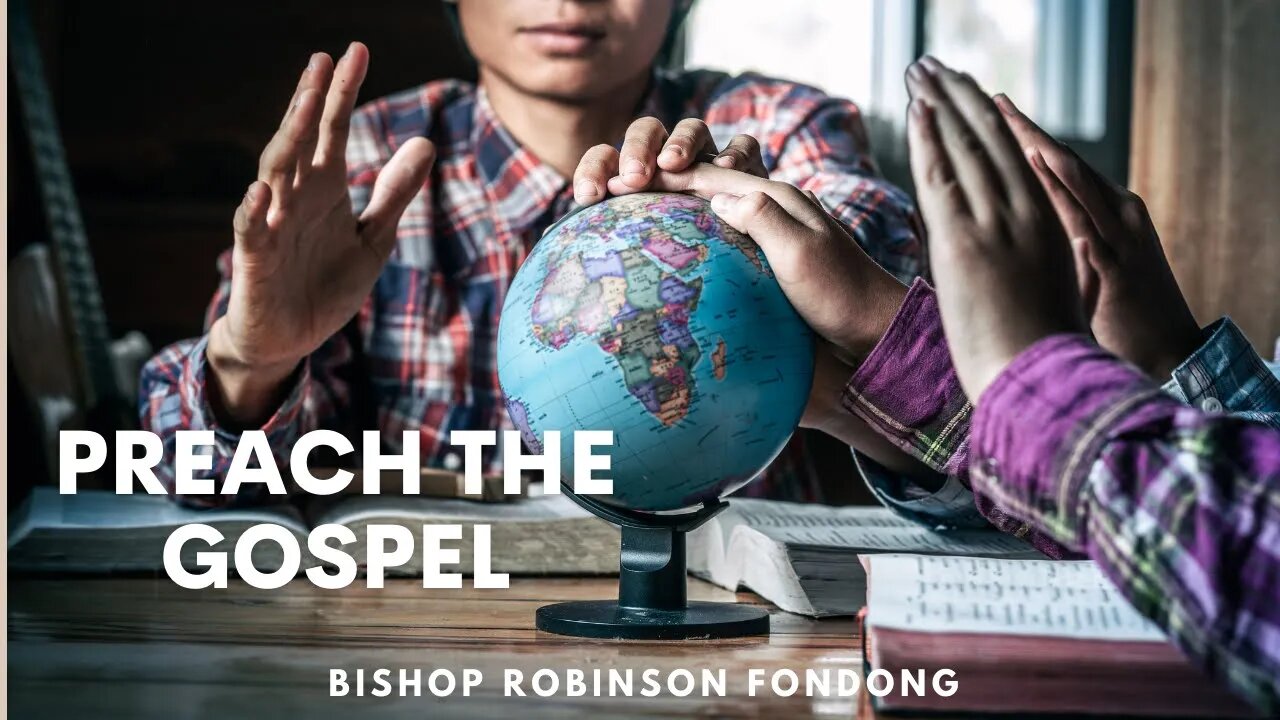 Preach The Gospel // Bishop Robinson Fondong