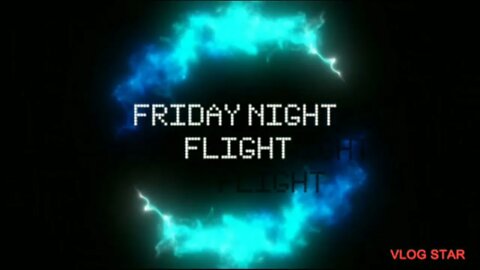 New Friday Night Flight Opening