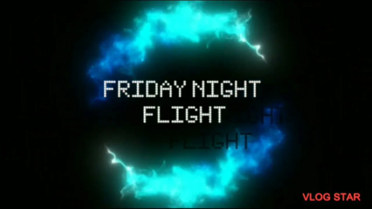 New Friday Night Flight Opening