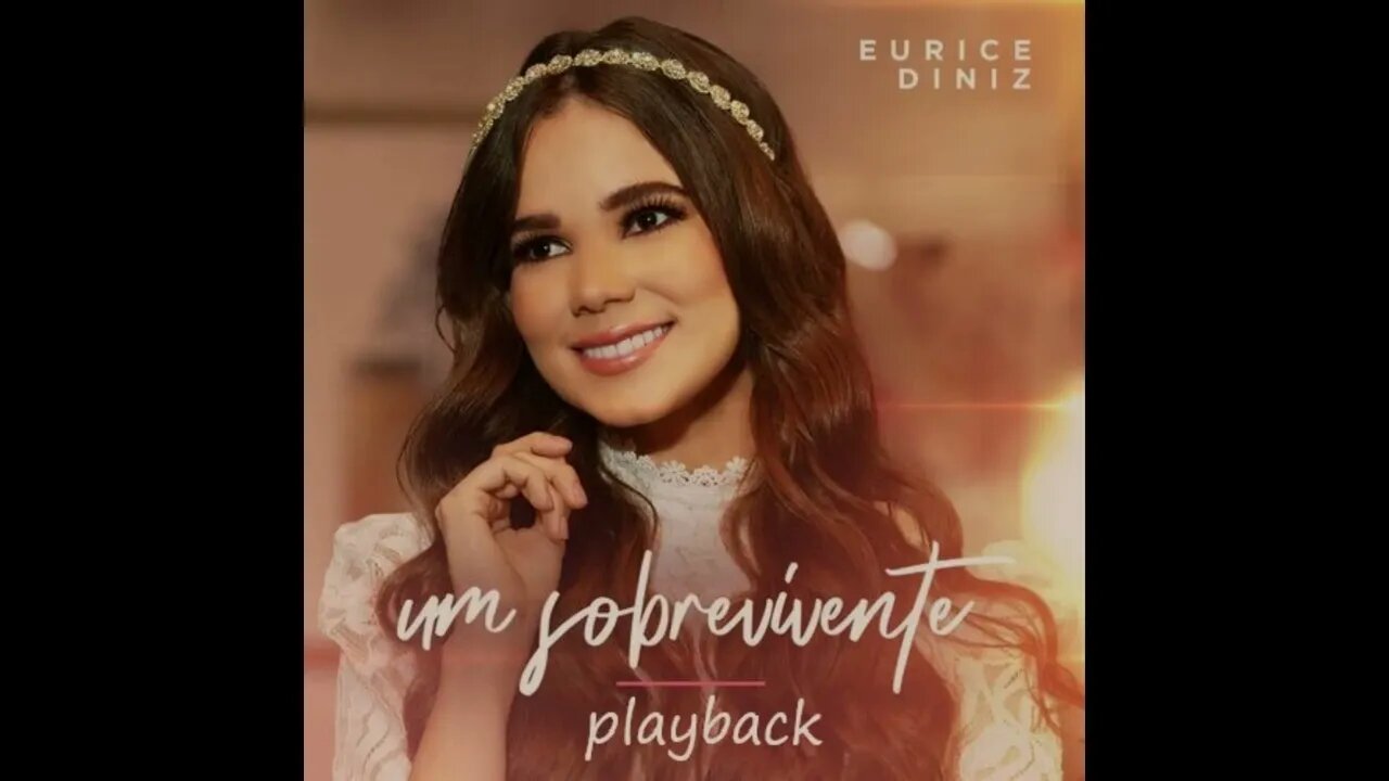 Eurice Diniz um sobrevivente play back