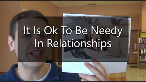 It Is Ok To Be Needy In Relationships