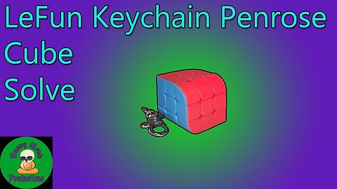 LeFun Keychain Penrose Cube Solve