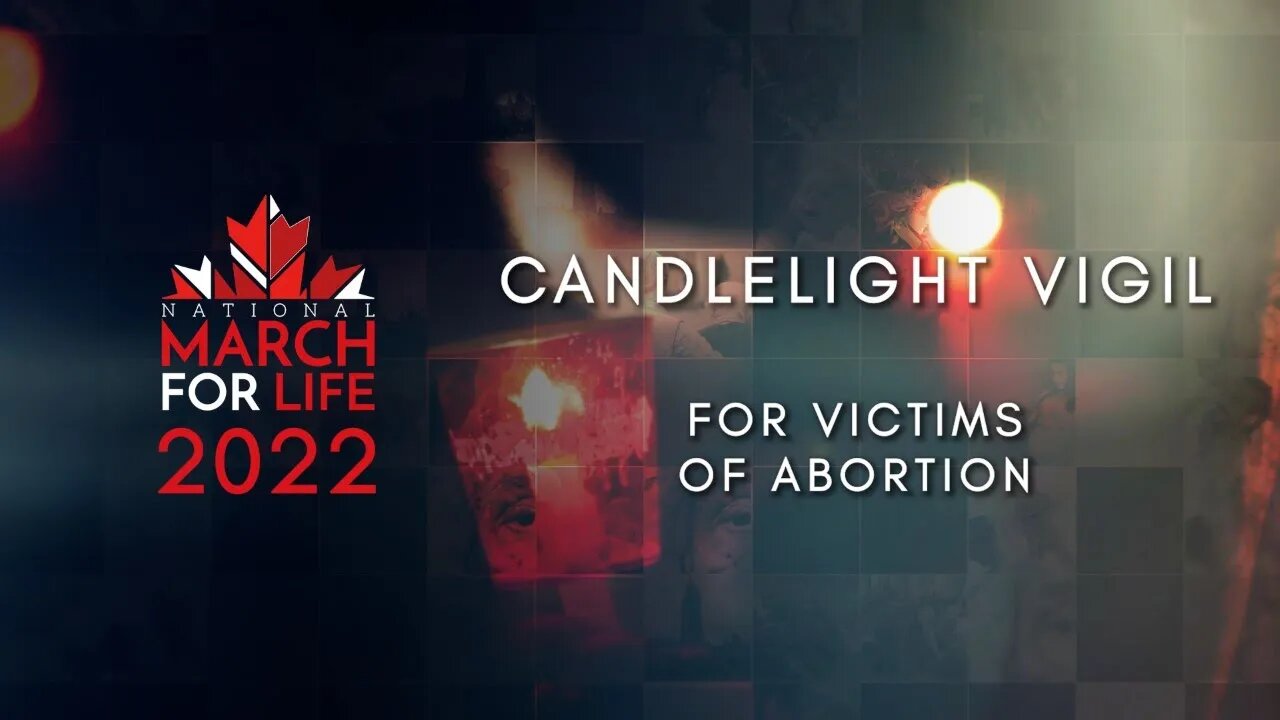 WATCH: 2022 Candlelight Vigil for Victims of Abortion (Edited version)