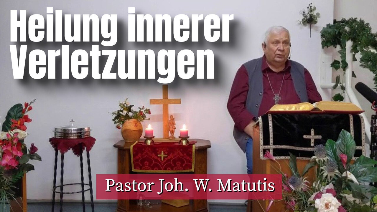 Joh. W. Matutis - Heilung innerer Verletzungen - 17. Februar 2023