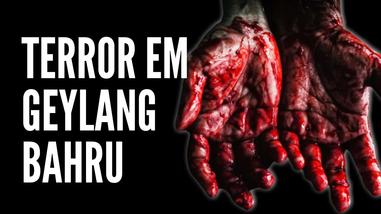 TERROR EM GEYLANG BAHRU