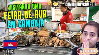 FEIRAS DE RUA em CAMBOJA: como elas são? Reagindo a COMIDAS DE RUA DE CAMBOJA | Veja Aqui Reacts