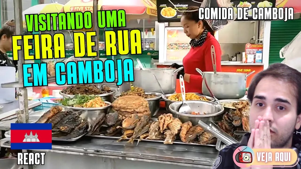 FEIRAS DE RUA em CAMBOJA: como elas são? Reagindo a COMIDAS DE RUA DE CAMBOJA | Veja Aqui Reacts