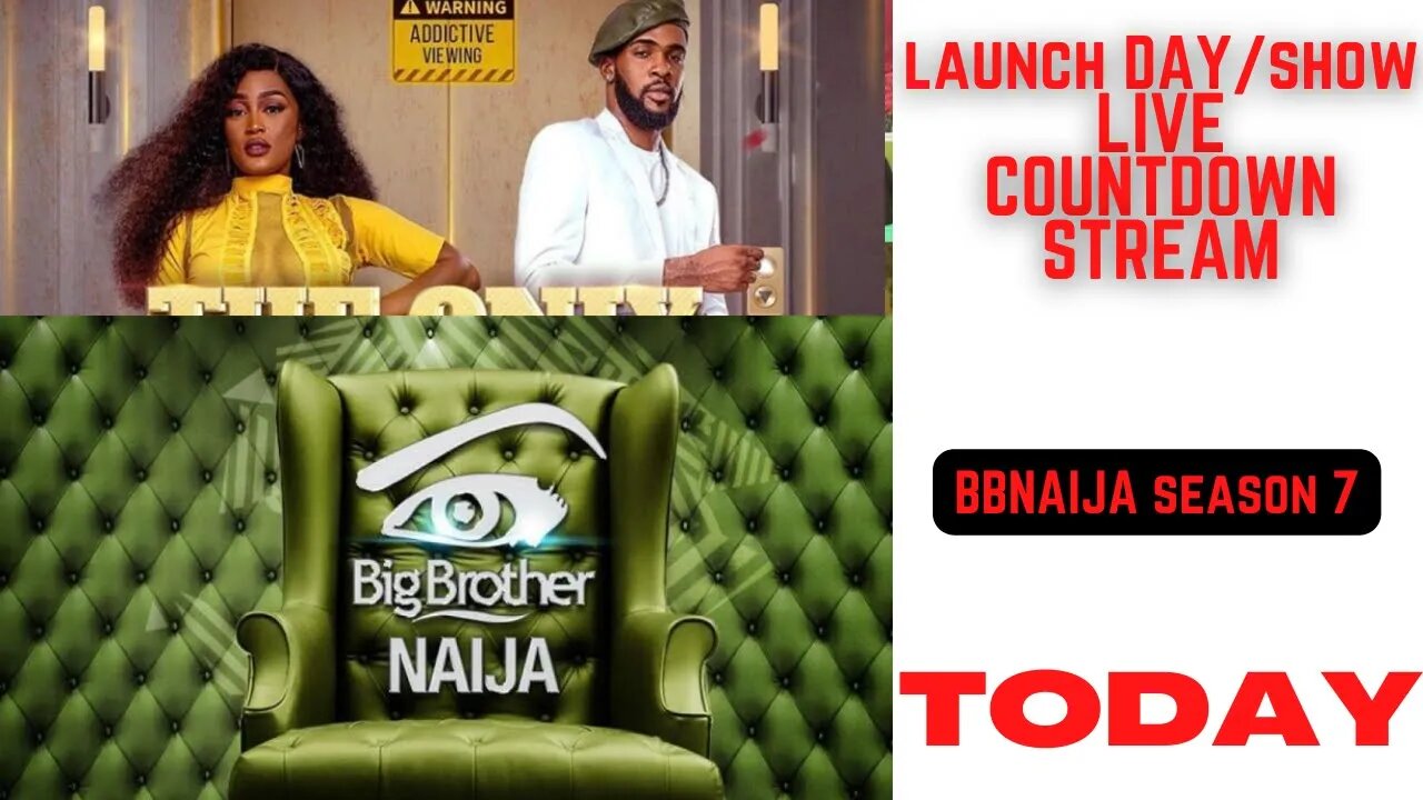 BBNAIJA Season 7 Live Countdown Stream Lunch Show Day Today July 23rd Big Brother Nigeria Streaming