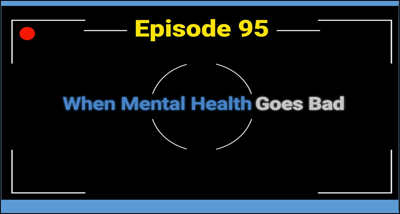 The Conservative Continuum, Episode 95: "When Mental Health Goes Bad"