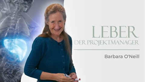 01. Die Leber - Der Projektmanager # Barbara O'Neill # Der Körper heilt sich selbst