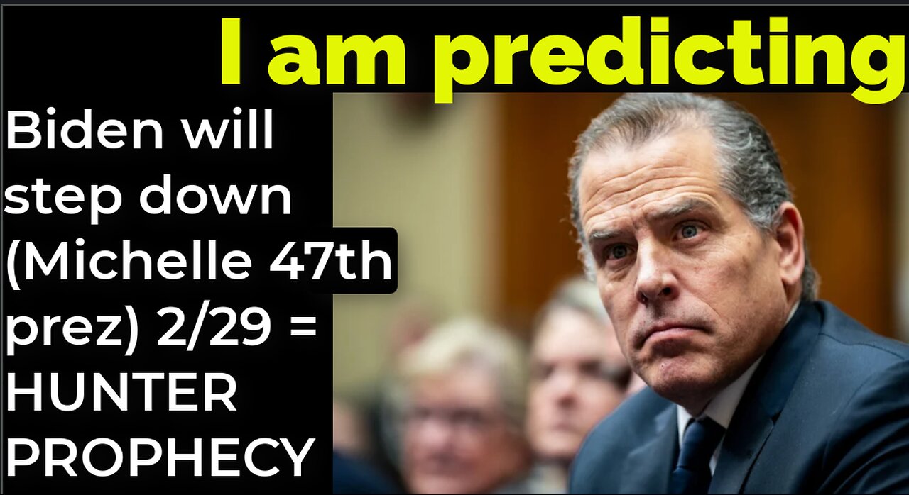 I am predicting: Biden will step down (Michelle 47th president) on Feb 29 = HUNTER BIDEN PROPHECY