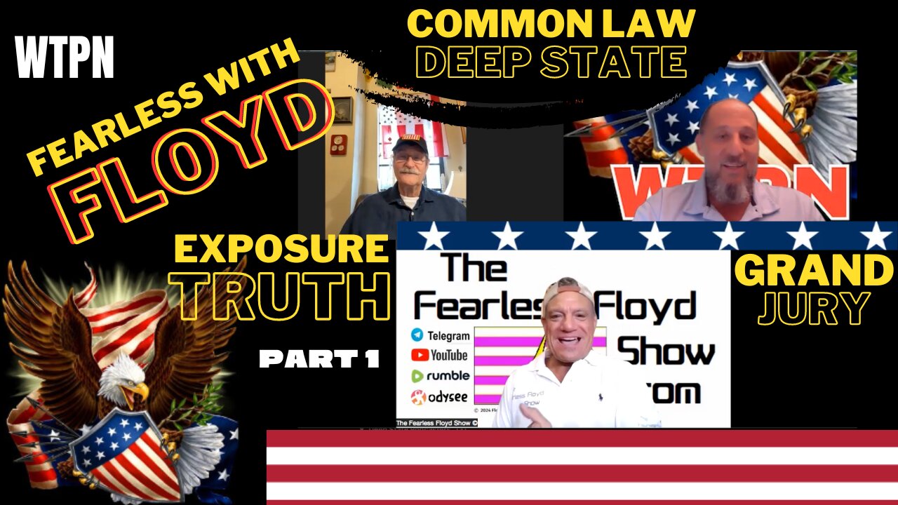 WTPN - FEARLESS FLOYD (Part 1)- DEEP STATE - ASSEMBLY INFILTRATION - EXPOSURES