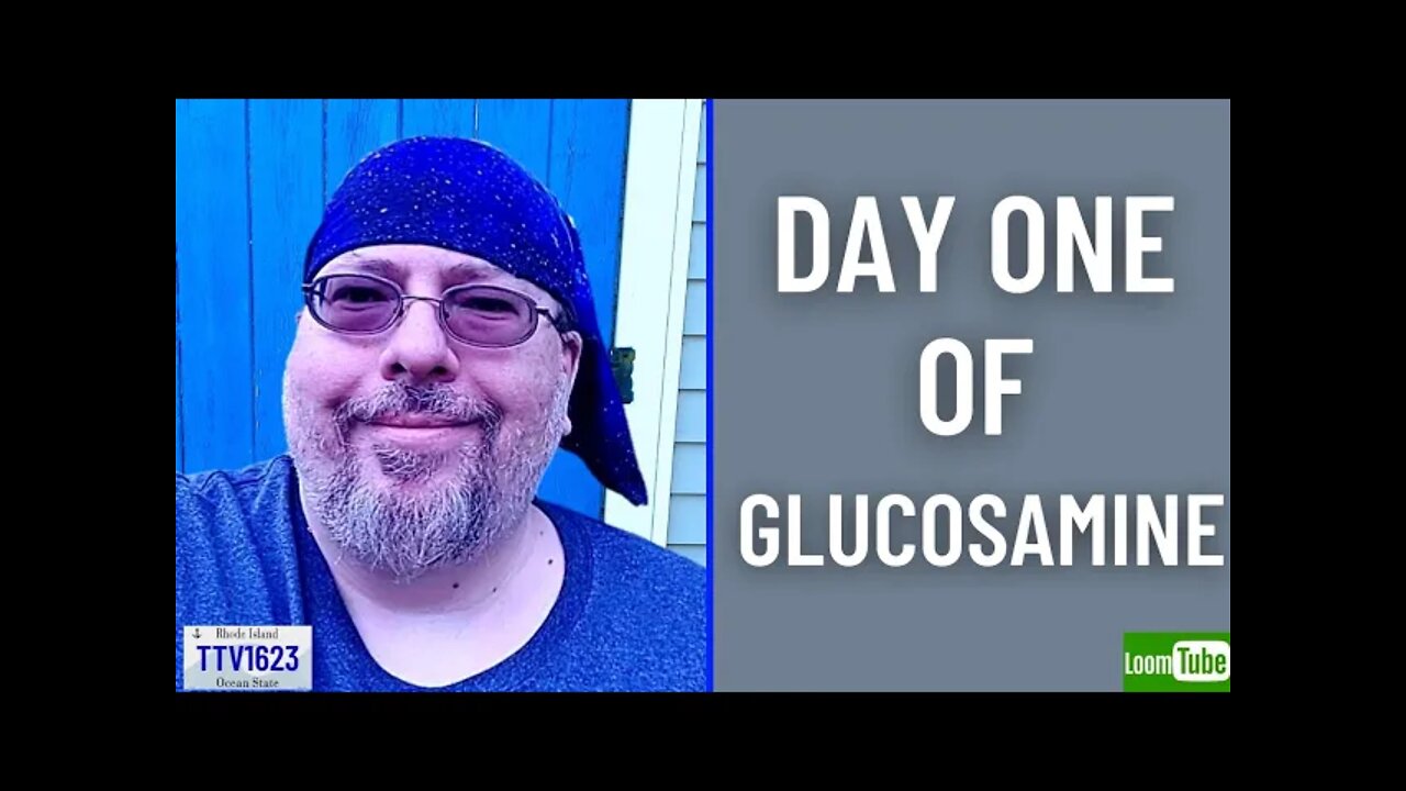 DAY ONE WITH GLUCOSAMINE - 060222 TTV1623