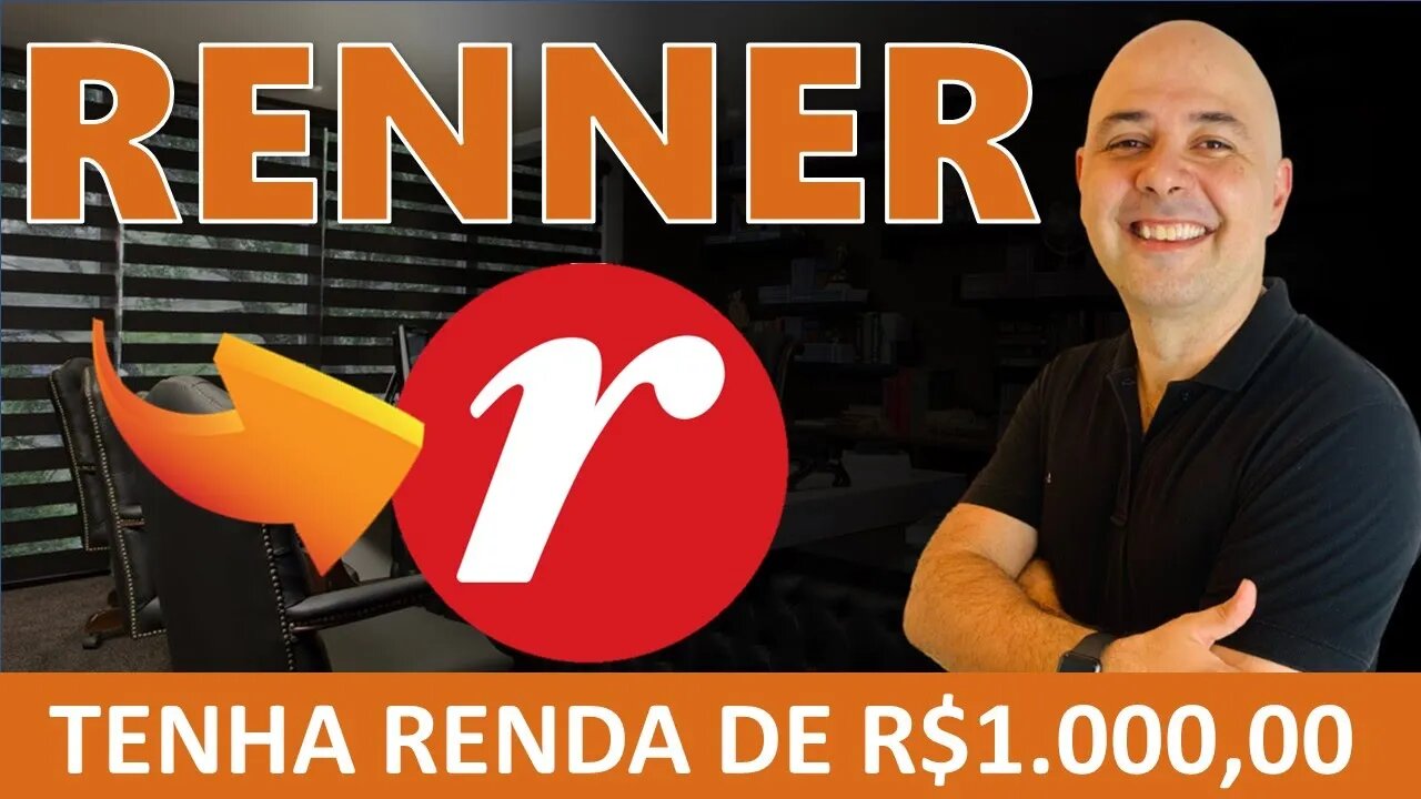 🔵 LOJAS RENNER: COMO TER UMA RENDA PASSIVA DE R$1.000,00 MENSAIS INVESTIDOS EM LOJAS RENNER (LREN3)?