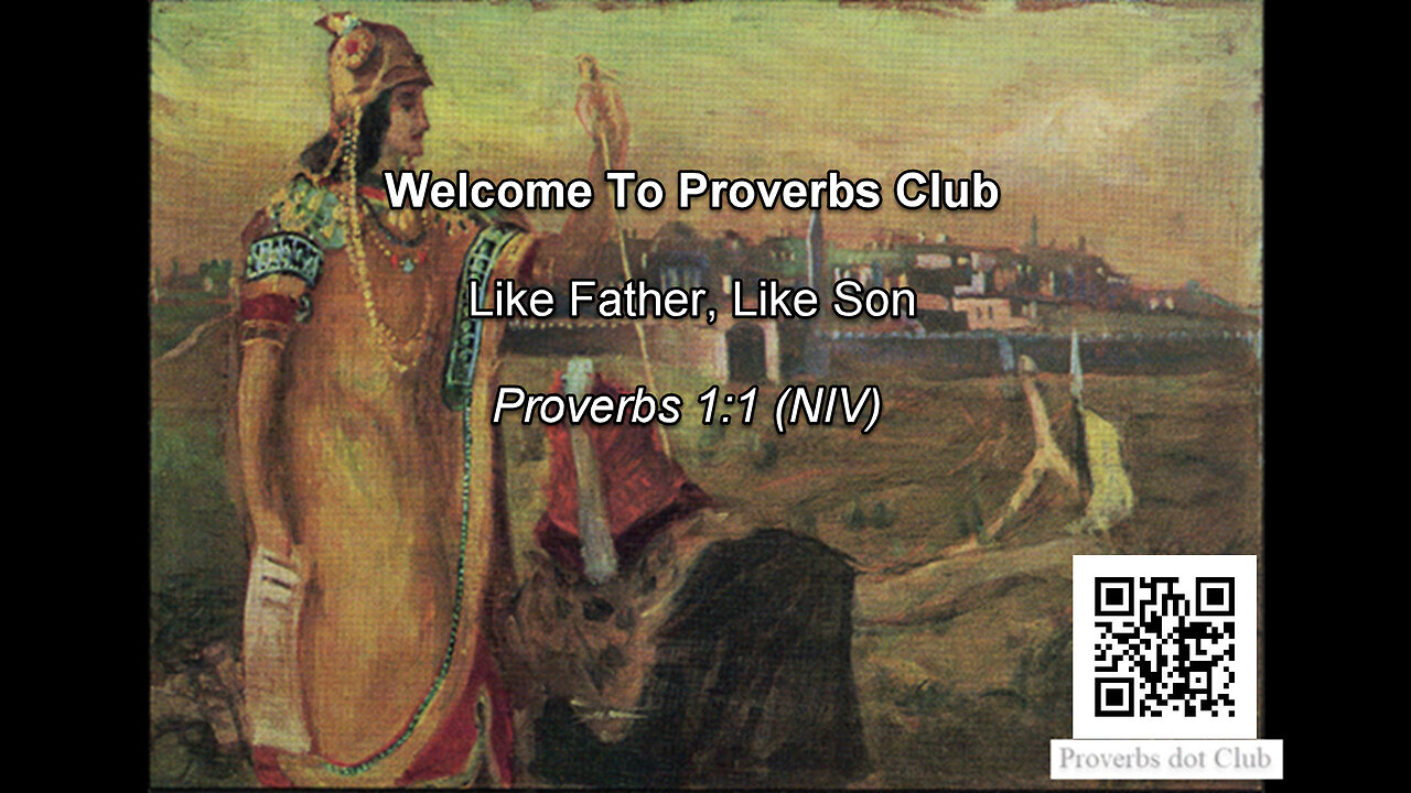 Like Father, Like Son - Proverbs 1:1