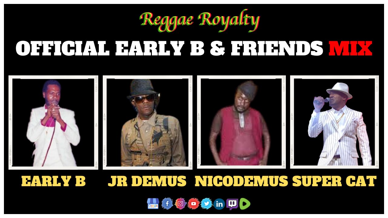 Official Reggae Royalty Earyl B & Friends Music Tribute Mix [Super cat, Nicodemus, Junior Demus]