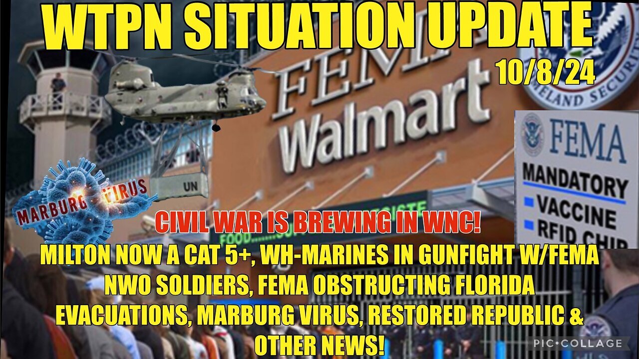 SITUATION: “MILTON A 5+, FEMA OBSTRUCTS IN FL., MARBURG, WH BATTLE FEMA IN NC”!! - Oct 8,2024