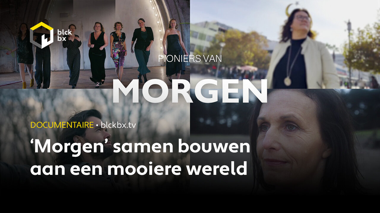 Documentaire - 'Morgen' samen bouwen aan een mooiere wereld