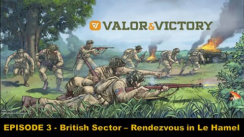 EPISODE 3 - British Sector - Rendezvous in Le Hamel