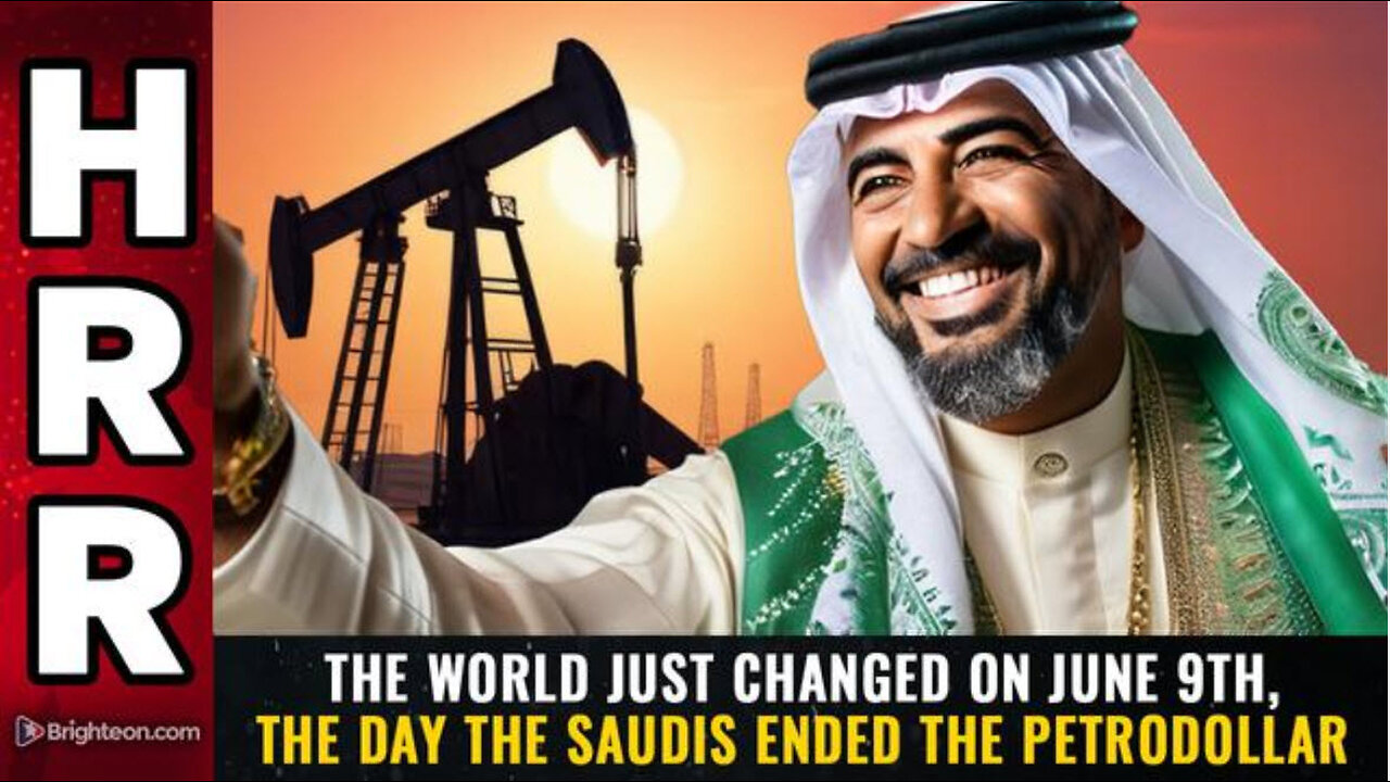 The world just changed on June 9th, the day the Saudis ENDED the petrodollar