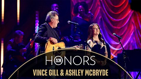 Vince Gill with Ashley McBryde - "When I Call Your Name" (Live from the 17th ACM Honors)