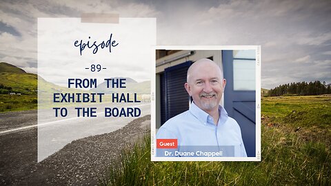 From the Exhibit Hall to the Board | Episode 89 | Duane Chappell | Two Roads Crossing