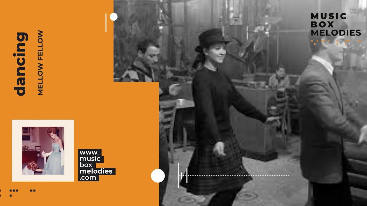 [Music box melodies] - Dancing by Mellow Fellow