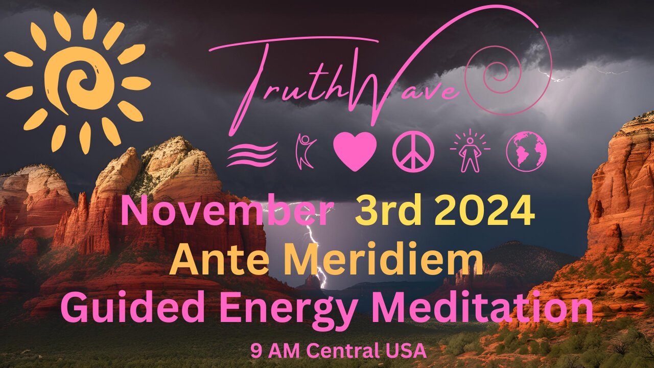 TruthWave Energy Meditation November 3rd Ante Meridiem 2024