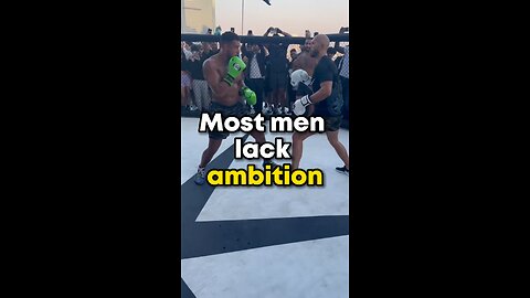 Most men lack ambition.