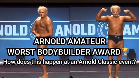 THE 2024 ARNOLD AMATEUR WORST BODYBUILDER AWARD