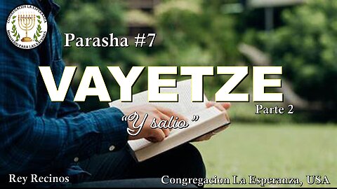 Parasha #7 Vayetze Pt.2