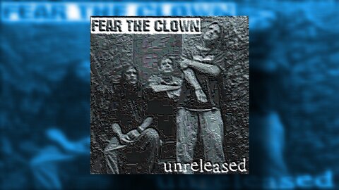 Fear the Clown - "Unreleased" (Full Album) || Nu Metal / Alternative Rock