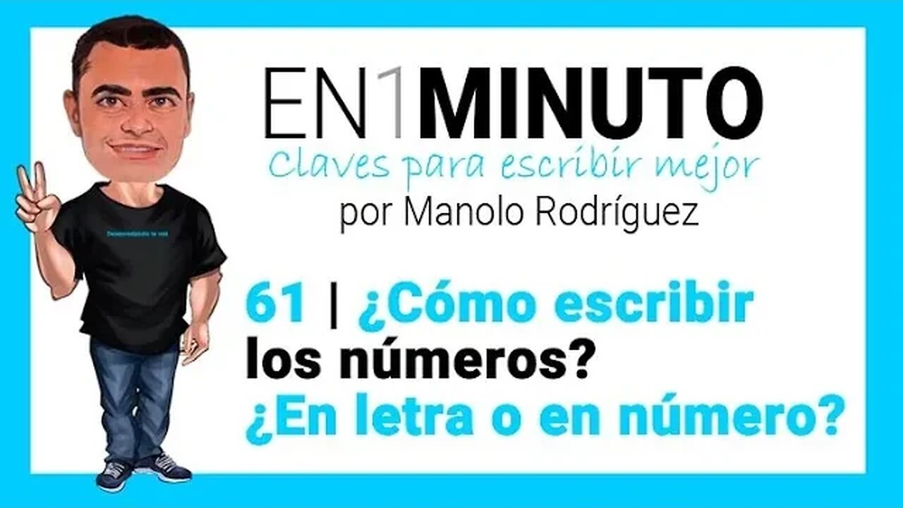 ✍️ 61 | EN1MINUTO | Claves para escribir mejor | ¿Cómo escribir los números ¿En letra o en número