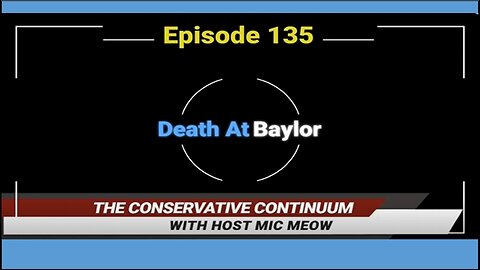 The Conservative Continuum, Episode 135: "Death At Baylor" with Andy Kotsanis