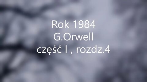 Rok 1984 -George Orwell część I, rozdz.4