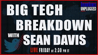 Big Tech Breakdown with Sean Davis