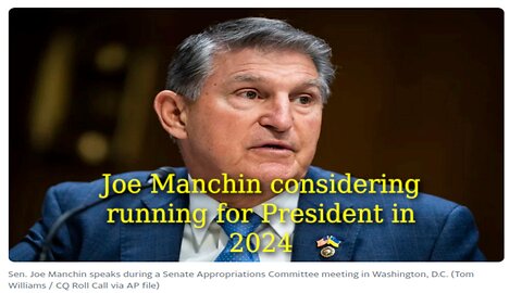 Why Would Joe Manchin for President?