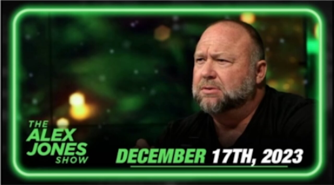 The Alex Jones SHow 12/17/23