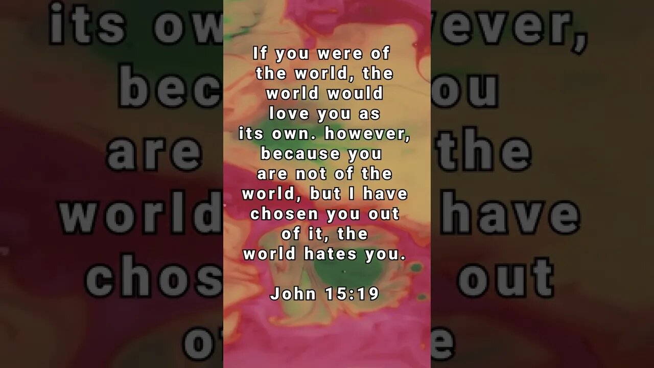 Therefore They Hate You! * John 15:19 * Bible Memory Verses