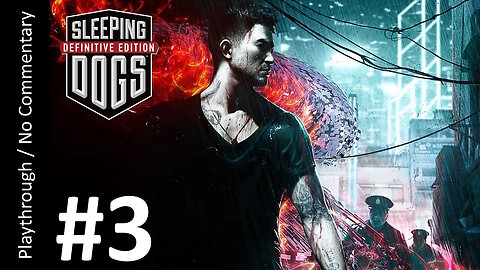 Sleeping Dogs: Definitive Edition (Part 3) playthrough