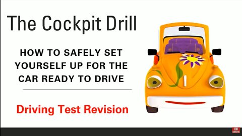 The Cockpit Drill - How to set yourself up for the car ready to drive. UK driving test revision.