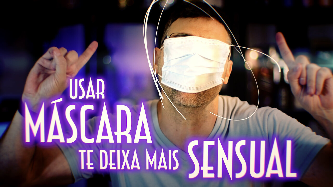 Usar máscara te deixa mais sensual - Emerson Martins Video Blog 2022