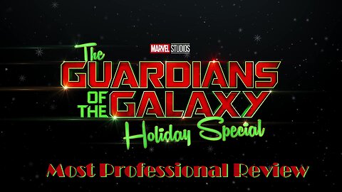 The Guardians of the Galaxy Holiday Special Most Professional Review