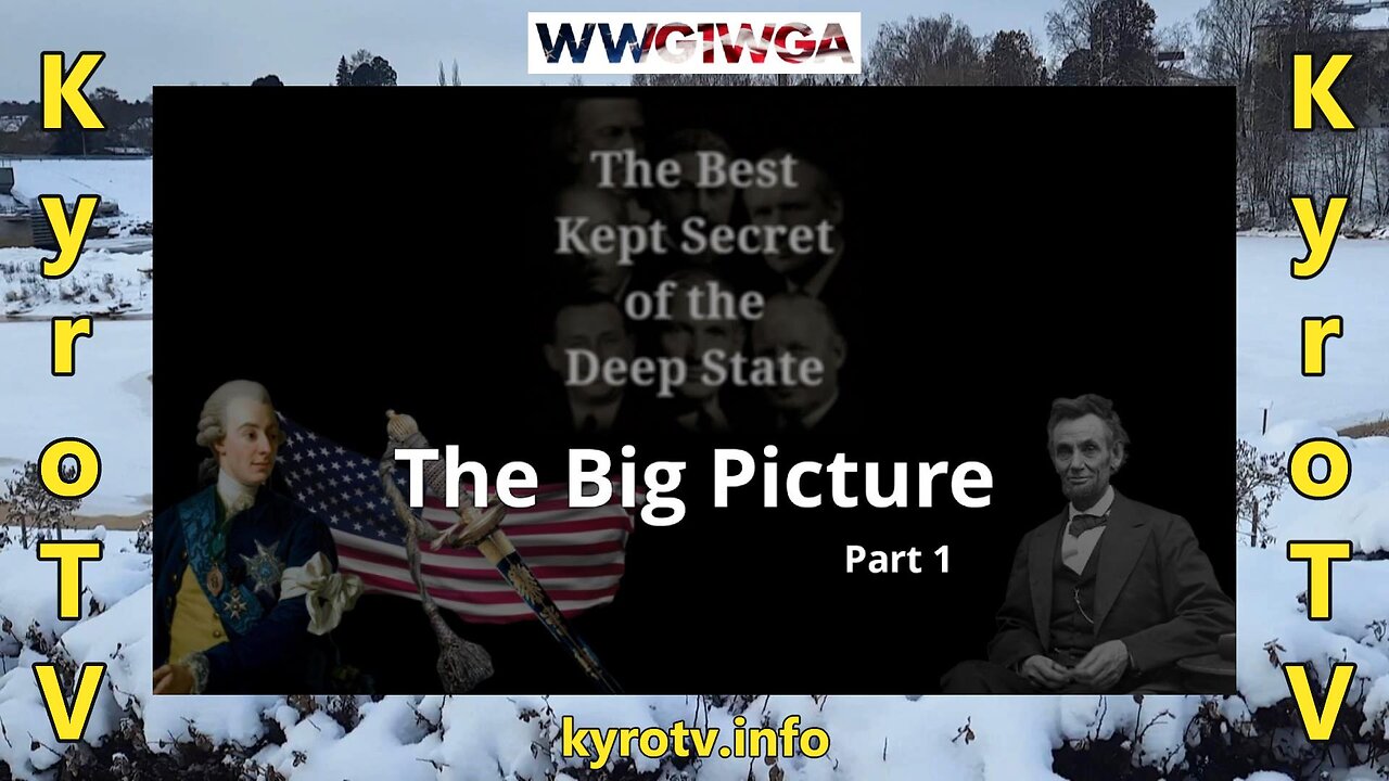 The Best Kept Secret of the Deep State - Episode 18: The Big Picture