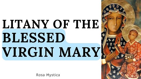 LITANY OF THE BLESSED VIRGIN MARY